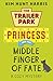 The Trailer Park Princess  and the Middle Finger of Fate (Trailer Park Princess, #1)