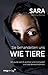 Sie behandelten uns wie Tiere: Ich wurde vom IS versklavt und misshandelt - und habe dennoch überlebt (German Edition)