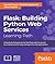 Flask: Building Python Web Services