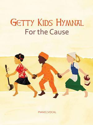 Getty Kid's Hymnal - For the Cause (Paperback)