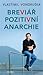 Breviář pozitivní anarchie