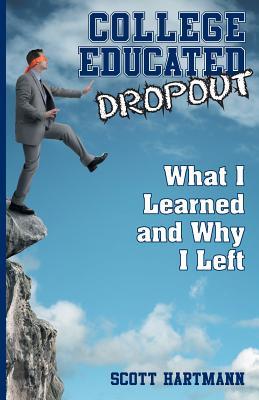 College Educated Dropout: What I Learned and Why I Left