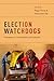 Election Watchdogs: Transpa...