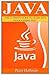 Java: The Ultimate Guide to Learn Java and Python Programming (Programming, Java, Database, Java for dummies, coding books, java programming) (HTML, ... Programming, Developers, Coding, CSS, PHP)