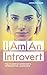 INTROVERT: I Am An Introver...