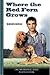 Where the Red Fern Grows by Wilson Rawls Where the Red Fern Grows by Wilson Rawls