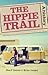 The Hippie Trail: A History