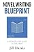 Novel Writing Blueprint: A ...
