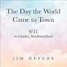 The Day the World Came to Town by Jim DeFede