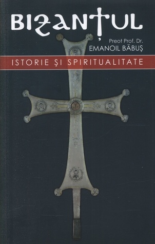 Bizanțul - istorie și spiritualitate