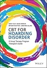 CBT for Hoarding Disorder: A Group Therapy Program Therapist's Guide