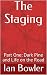 The Staging: Part One: Dark...