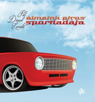 Álmaink ​piros sportladája (Hardcover)