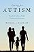 Caring for Autism: Practical Advice from a Parent and Physician