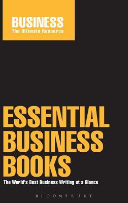 Essential Business Books: The world's best business writing at a glance