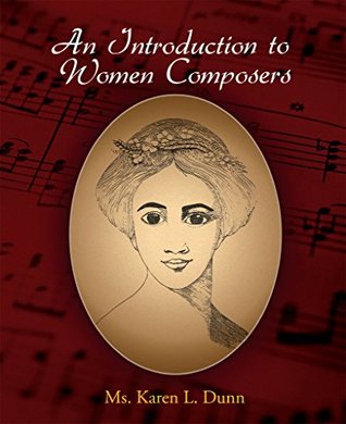 An Introduction to Women Composers (Kindle Edition)