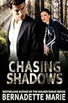 Chasing Shadows by Bernadette Marie