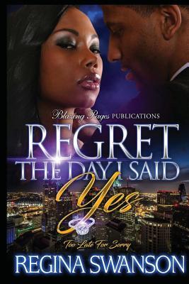Regret The Day I Said Yes: Too Late For Sorry