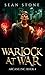 Warlock at War (Arcane Inc. #4) by Sean Stone