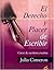 El derecho y placer de escribir: Curso de escritura creativa (Spanish Edition)