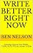 Write Better Right Now: Ins...