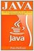 Java: The Ultimate Guide to Learn Java and Javascript Programming Programming, Java, Database, Java for dummies, how to program, javascript, javascript for beginners)