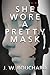 She Wore A Pretty Mask