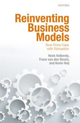 REINVENTING BUSINESS MODELS:HOW FIRMS COPE WITH DISRUPTION