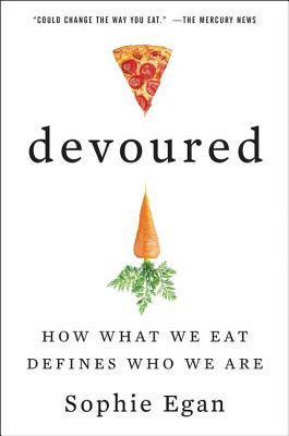 Devoured: How What We Eat Defines Who We Are – Understanding American Cuisine Through Work, Freedom, and Progress