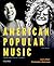 American Popular Music by Larry Starr