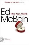 Fino alla morte by Ed McBain