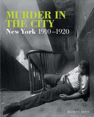 Murder in the City: New York, 1910-1920 (Hardcover)