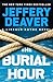 The Burial Hour by Jeffery Deaver The Burial Hour by Jeffery Deaver