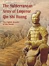 The Subterranean Army of Emporer Qin Shi Huang