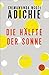 Die Hälfte der Sonne by Chimamanda Ngozi Adichie
