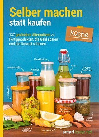 Selber machen statt kaufen: Küche (Kindle Edition)