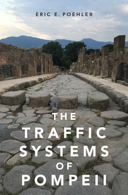 The Traffic Systems of Pompeii (Hardcover)