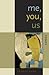 Me, You, Us: Essays