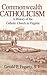 Commonwealth Catholicism: A History of the Catholic Church in Virginia