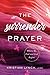 The Surrender Prayer: Where We End and God Begins