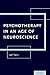 Psychotherapy in An Age of Neuroscience