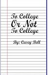 To College or Not To College To College or Not To College