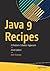 Java 9 Recipes: A Problem-S...