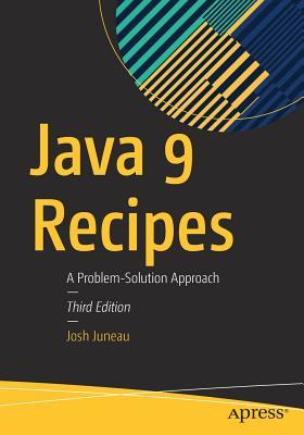Java 9 Recipes: A Problem-Solution Approach (Paperback)