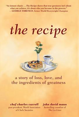 The Recipe: A Story of Loss, Love, and the Ingredients of Greatness (Hardcover)