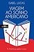 Viagem ao Sonho Americano by Isabel Lucas