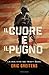 Il cuore e il pugno: La mia vita nei Navy Seal