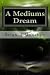 A Mediums Dream: Spirit mediumship, Tarot and prophesy