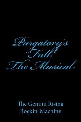 Purgatory's Full: The Musical