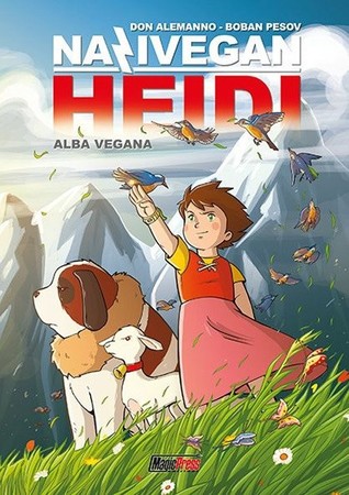 NaziVegan Heidi: Alba Vegana (NaziVegan Heidi #1)